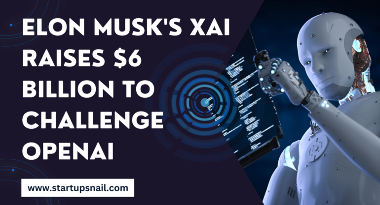 Elon Musk’s xAI Raises $6 Billion to Challenge OpenAI